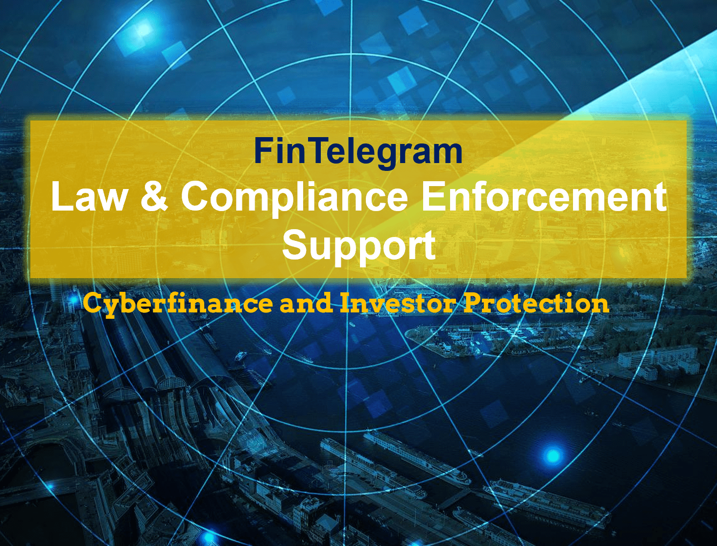 FinTelegram Law and Compliance Enforcement Support Initiative