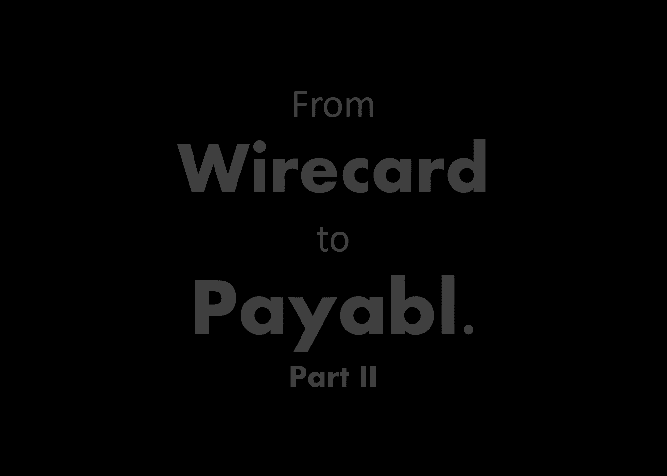 From Wirecard to Payabl