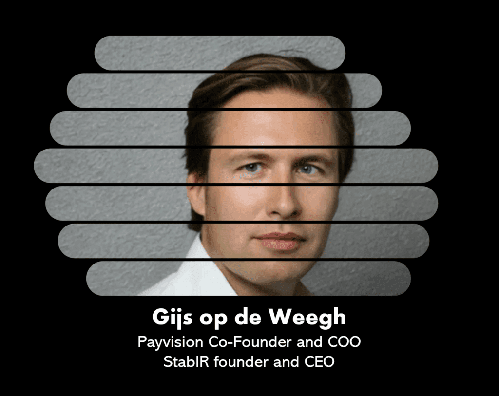 Gijs op de Weegh is the Payvision co-founder and COO and StablR founder and CEO